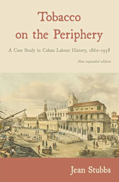 New Edition: Jean Stubbs’s “Tobacco on the Periphery”