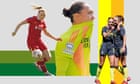 Women’s Champions League and Super League: weekend talking points