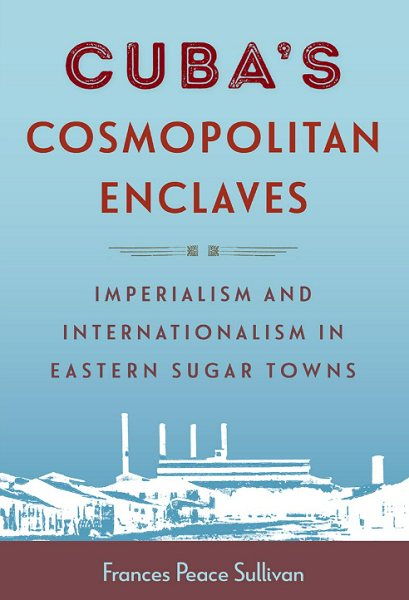 New Book: “Cuba’s Cosmopolitan Enclaves”