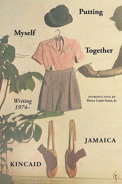 New Book — Jamaica Kincaid’s “Putting Myself Together: Writing 1974-”