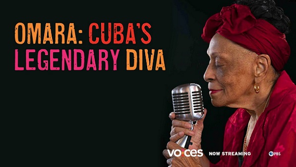 Film— “Omara: Cuba’s Legendary Diva”