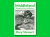 Middleland: Rory Stewart’s essay collection is a ‘triumph’