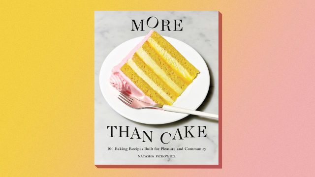 One great cookbook: Natasha Pickowicz’s ‘More Than Cake’