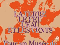 Exhibition: “La Terre, le feu, l’eau, et les vents— Pour un musée de l’errance avec Édouard Glissant”