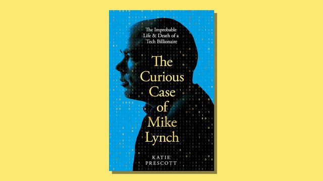 The Curious Case of Mike Lynch: an ‘excellent, meticulously researched’ biography