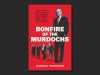 Bonfire of the Murdochs: an ‘utterly gripping’ book