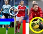 Transfer window verdict: how every Women’s Super League club fared