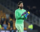Liverpool’s Alisson to miss Champions League tie against Galatasaray