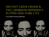 Lecture: “Ancient Greek Drama and the Caribbean Experience in 1970s New York City”