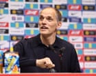 Tuchel has picked a good England squad and doesn’t care about the wider shout-verse | Barney Ronay