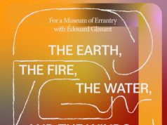 Exhibition— “The Earth, the Fire, the Water, and the Winds: For a Museum of Errantry with Édouard Glissant”