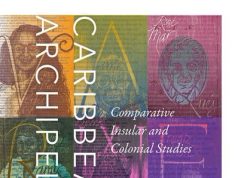 New Book— “Caribbean Archipelagoes: Comparative Insular and Colonial Studies”