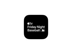 Apple and Major League Baseball announce August “Friday Night Baseball” schedule
